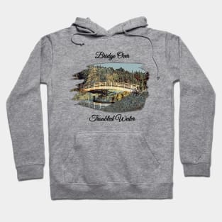 Bridge Over Troubled Water Hoodie